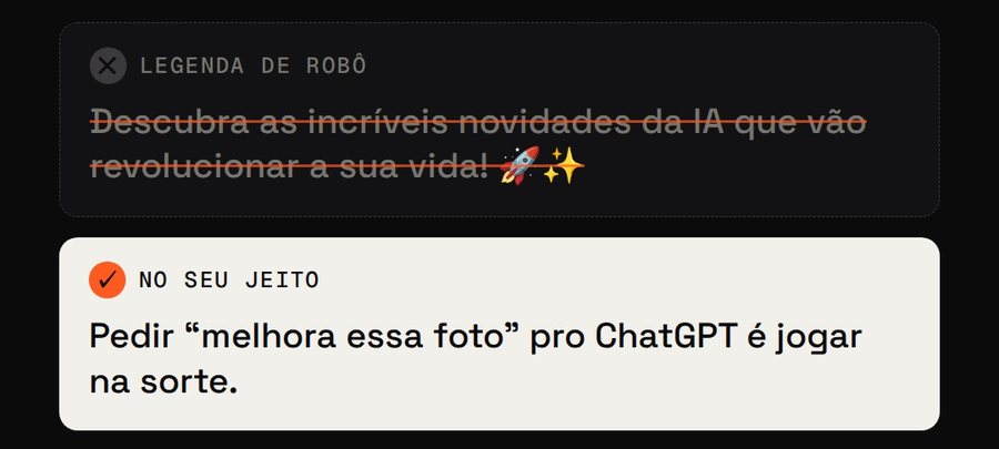 Antes e depois: uma legenda de robô riscada e, embaixo, a mesma ideia escrita num jeito natural.